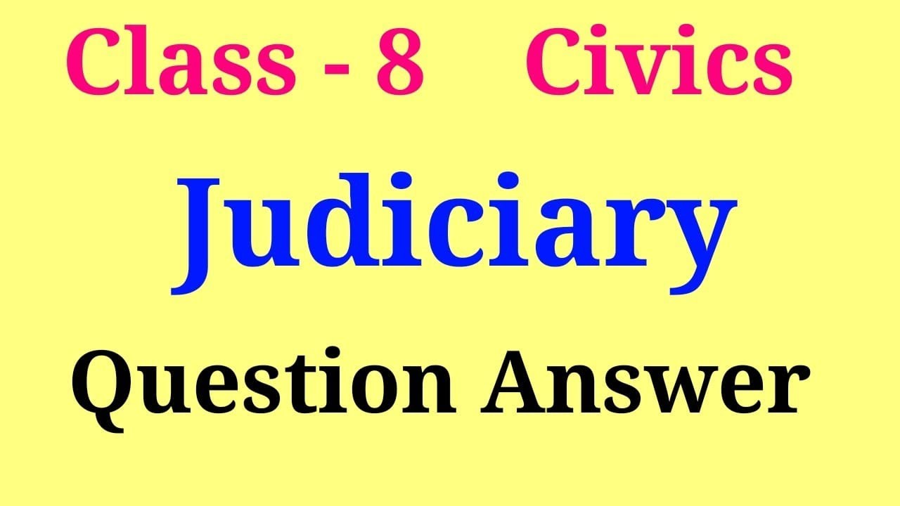 judiciary class 8 question answer |  class 8 civics chapter 5 important questions