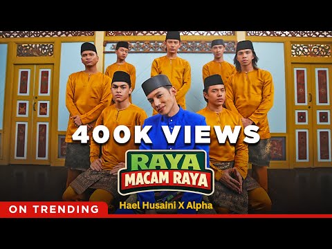 Raya Macam Raya - Hael Husaini & ALPHA (Official Music Video)