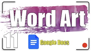 Word Art | Google Docs Tutorial 11