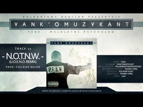 11. Yank - N.O.T.N.W. (U.O.E.N.O Remix) (prod. Childish Major) || Yank'omuzykant (2016)