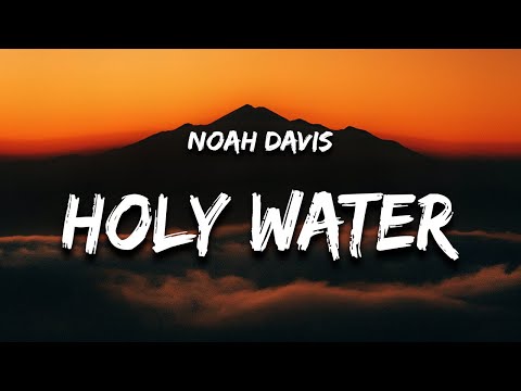 Noah Davis - Holy Water (Lyrics)