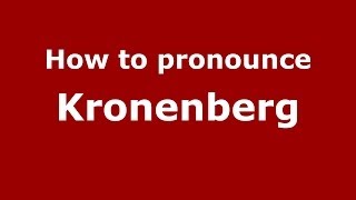 How to pronounce Kronenberg