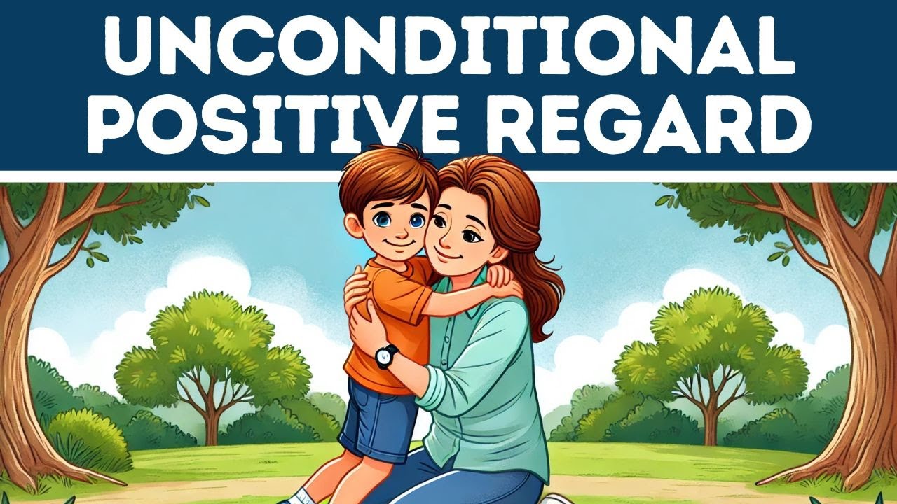 Unconditional Positive Regard (Explained in 3 Minutes)