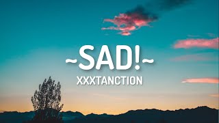 XXXTENTACION - SAD! (Lyrics)