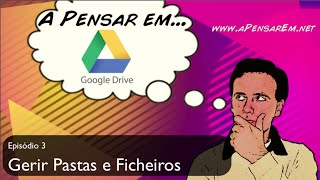 Tutorial Google Drive (Ep 3 - Gerir Pastas e Ficheiros)