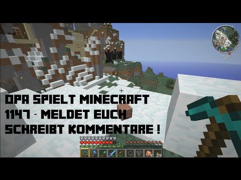 Opa spielt Minecraft 1147 – Meldet Euch, schreibt Kommentare