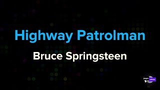 Bruce Springsteen - Highway Patrolman | Karaoke Version
