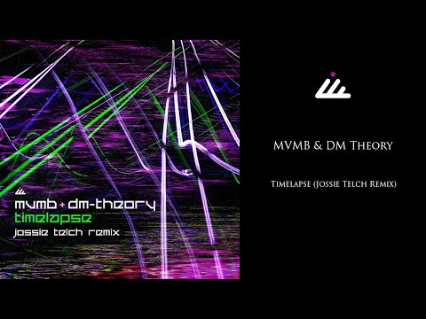 MVMB & DM Theory - Timelapse (Jossie Telch Remix) (Tech House)