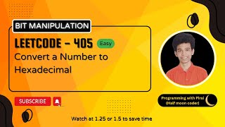 YouTube video 'Convert a Number to Hexadecimal | Leetcode 405 | Approach + Code with explanation.'