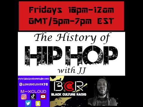 Black Culture Radio - The History of Hip Hop with JJ 20240209