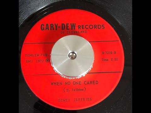 Dewey Jeffries - When no one cared (Gary-Dew G-7216B)