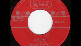 Gordon Lightfoot - Spin, Spin (1966 United Artists 45) [actual HIT version]