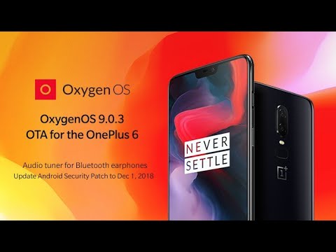 Oneplus 6 Stable OxygenOS 9.0.3 Update