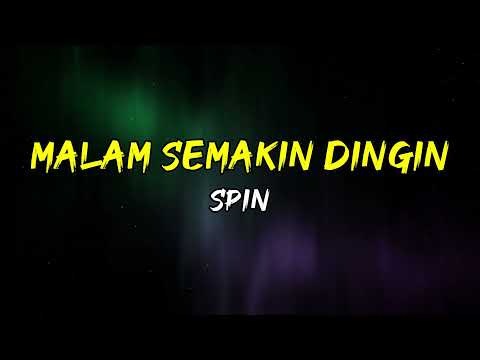 Spin - Malam Semakin Dingin (Lirik)