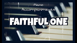 Faithful One (Selah) Male Version | Piano Accompaniment with Chords by Kezia
