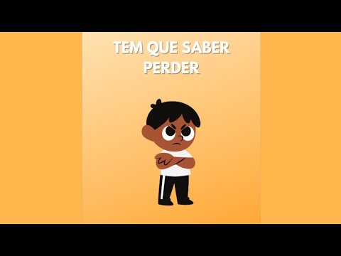 HISTÓRIA INFANTIL : TEM QUE SABER PERDER