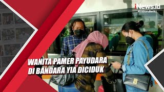 Download lagu Detik-Detik Wanita Pamer Payudara di Bandara YIA Ditangkap mp3