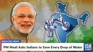 PM Modi Asks Indians to Save Every Drop of Water
