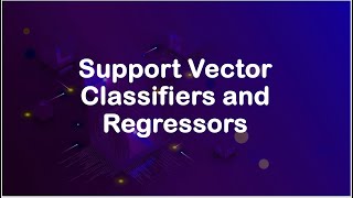 Support Vector Classifiers and Regressors & Margin (Theory and Implementation) (sklearn.svm.SVC/SVR)