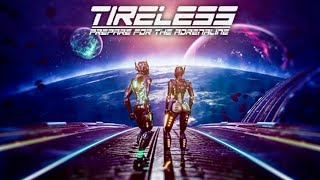 TIRELESS - PREPARE FOR THE ADRENALINE