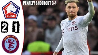 Lille Vs Aston Villa (2-1) All Goals & Highlights Penalty Shootout (3-4) 🤯🔥