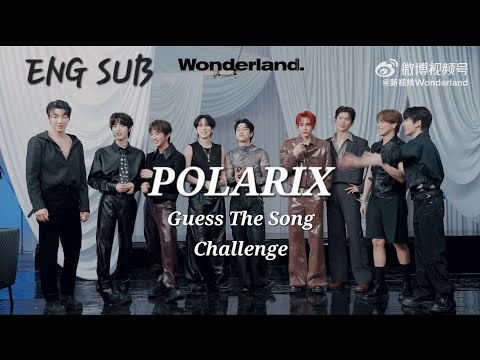[ENG SUB] POLARIX Guess The Song Challenge (Wonderland Magazine)