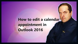 How to edit a calendar appointment in Outlook 2016