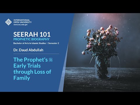 The Prophet’s (SAW) Early Trials through Loss of Family - Seerah 101
