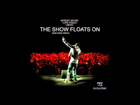Lupe Fiasco ft. Modest Mouse (More Modest Version) - "The Show Floats On" Mashup