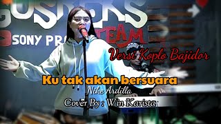 Download lagu KU TAK AKAN BERSUARA (Nike Ardilla) KOPLO BAJIDOR | Cover by : Win Karista mp3