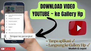 Download lagu Cara download video YouTube langsung tersimpan ke Gallery Hp - cepat dan gampang mp3