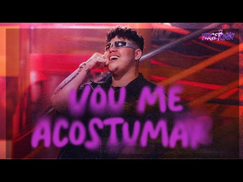 VOU ME ACOSTUMAR - ROGERINHO