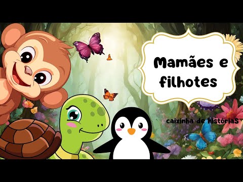 Mamães e filhotes: Laços de amor/História infantil/ Livro infantil/ Contação de História