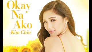 Kim Chiu - Okay Na Ako (Audio)