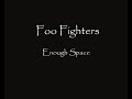 Foo Fighters - Enough Space ( Lyric HQ )