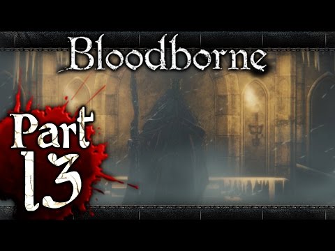 Bloodborne - Part 13 - Martyr Logarius