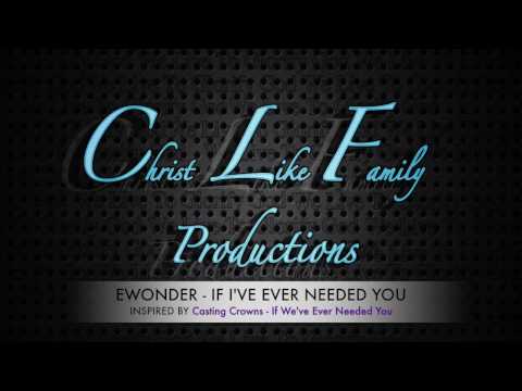 Ewonder - If I've Ever Needed you