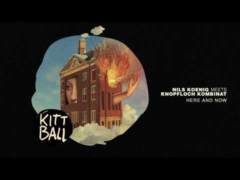Nils Koenig, Knopfloch Kombinat - Here And Now