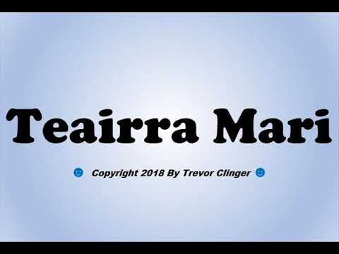 How To Pronounce Teairra Mari
