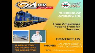 Medical Evacuation Offered by King Train Ambulance in Guwahati and Ranchi