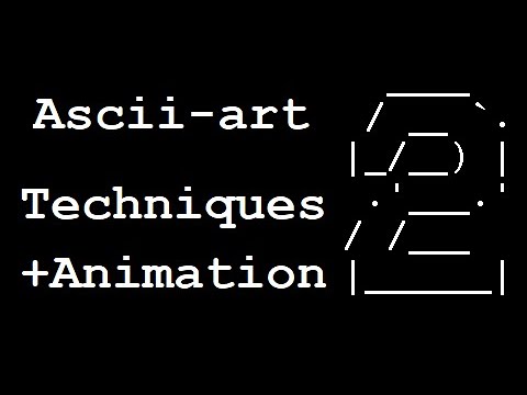 ASCII-art Techniques & Animation Tutorial - Part 2