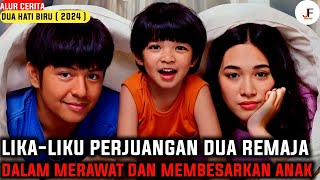 Download lagu KISAH 2 REMAJA DALAM MEMBESARKAN SEORANG ANAK‼️| Alur Cerita Dua Hati Biru ( 2024 ) mp3