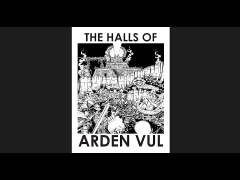 The Halls of Arden Vul - OSR Megadungeon Deep Dive - Part 2
