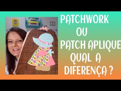 Patchwork ou Patch Aplique ,qual a diferença?
