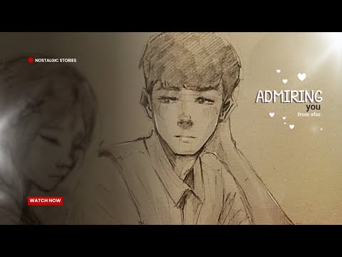 The Art of Secretly admiring you | Nostalgic stories | Storytelling | One sided love ❤️