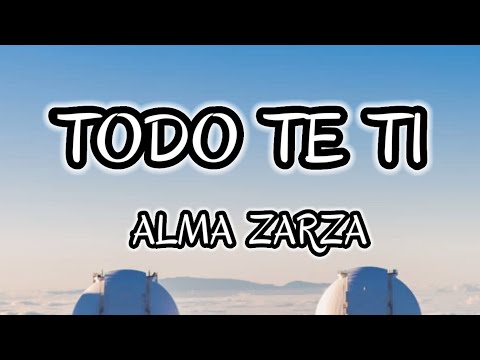 TODO TE TI - ALMA ZARZA (Lyrics)