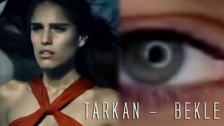 TARKAN - BEKLE // SPECIAL VIDEO CLIP // EPIC VERSION