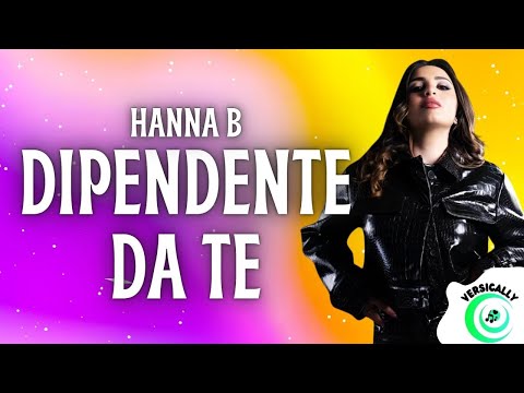 Hanna B - DIPENDENTE DA TE (Testo/Lyrics)