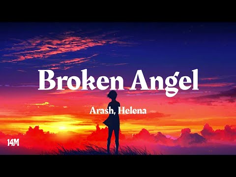 Broken Angel - Arash ft. Helena (Lyrics)