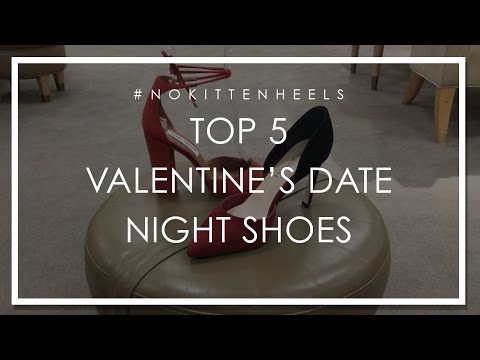 Top 5 Valentine’s Date Night Shoes #NoKittenHeels